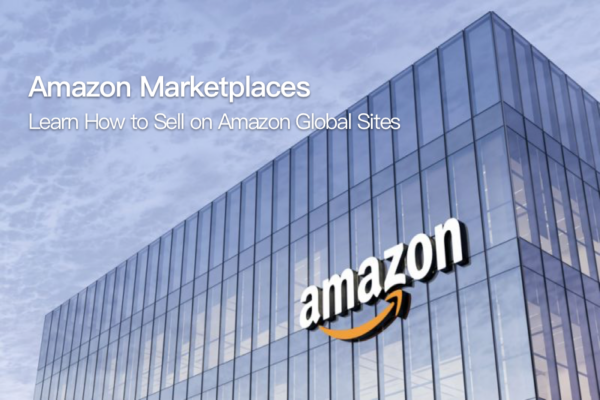Amazon Marketplaces – Learn How to Sell on Amazon Global Sites 